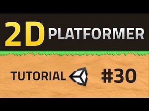 30. How to make a 2D Platformer - UPGRADE 4.0 - Unity Tutorial