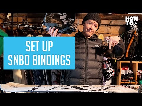 SET UP SNOWBOARD BINDINGS | HOW TO XV