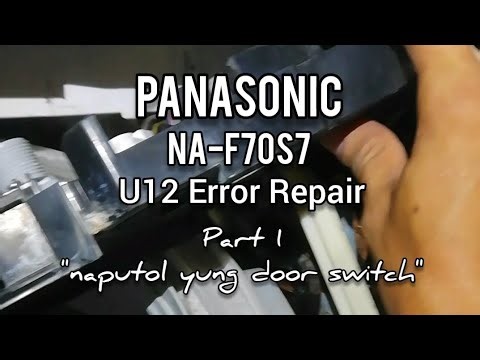 Panasonic NA-F70S7 U12 Error Repair Part 1 (Naputol yung door switch)