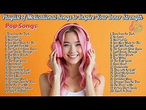 Playlist of Motivational Songs to Inspire Your Inner Strength