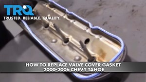 How to Replace Valve Cover Gasket 2000-06 Chevy Tahoe
