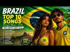Brazil TOP 10 SONGS Brazil Music 2026 - Best Brazil Mix Hits 2026