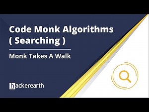 Code Monk Algorithms | Searching Algorithms | Monk takes a walk | HackerEarth