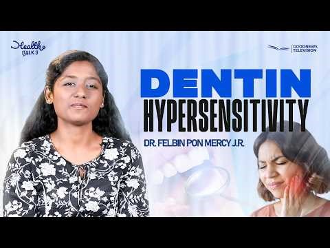 Dentin Hypersensitivity | Dr. Felbin Pon Mercy J.R. | Health Talk