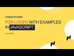 For Loop in JavaScript | Looping Statements | CheezyCode (Hindi) #12
