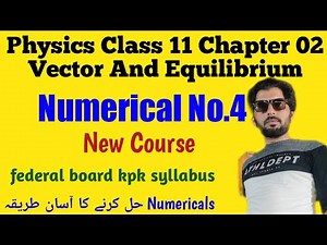 physics class11 chapter 02 Vector and Equilibrium Numerical problem No. 4 kpk syllabus (new Course)