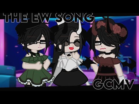 The Ew Song || Gacha club || music video ||