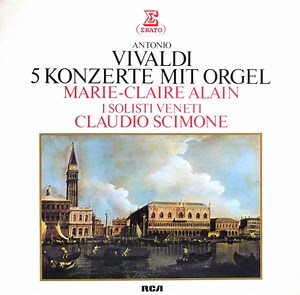 Antonio Vivaldi ; Marie-Claire Alain, I Solisti Veneti, Claudio Scimone - 5 Konzerte Mit Orgel