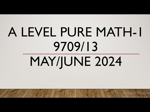 AS & A Level Pure Mathematics Paper 1 9709/13 May/June 2024