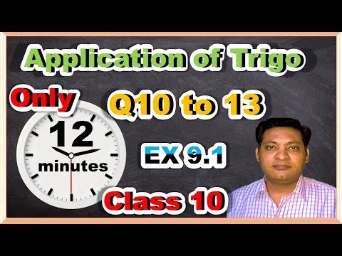 Ex 9.1 Q10 to Q13 Class 10 Math Chapter 9 Applications of Trigonometry | Height & Distance Solutions