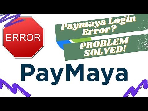 HOW TO FIX PAYMAYA LOGIN ERROR?