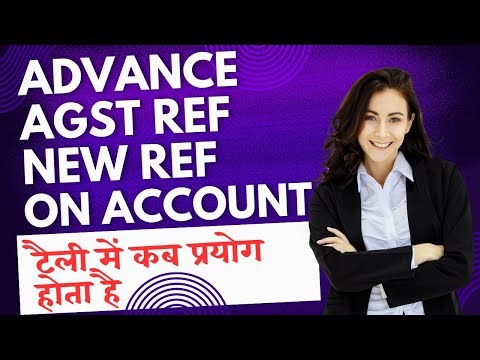 How to create a Advance, Agst Ref, New Ref, On Account Entry in Tally?
