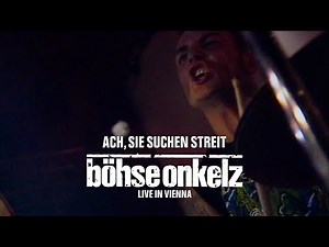 Böhse Onkelz - Ach, sie suchen Streit (Live in Vienna)
