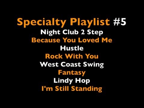 Specialty Round Playlist 5- Night Club 2 Step, West Coast, Hustle, Lindy Hop