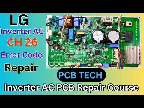 LG INVERTER AC CH 26 ERROR CODE REPAIR, PCB TECH AC PCB REPAIR TRAINING