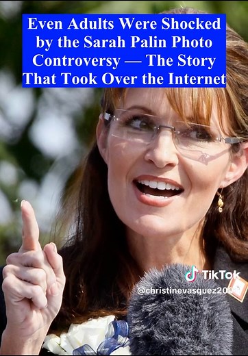 Even Adults Were Shocked by the Sarah Palin Photo Controversy — The Story That Took Over the Internet #hollywood #breakingnews #sarahpalin