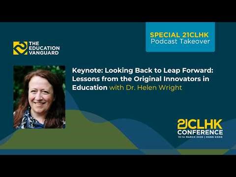 Looking Back to Leap Forward: Lessons from the Original Innovators in Education w/ Dr. Helen Wright