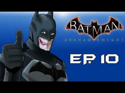 Batman: Arkham Knight! "Fear Gas everywhere!" (Episode 10) Going insane!