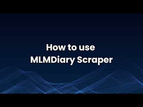 How to use MLM Diary scraper?