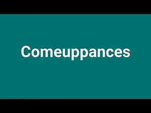 'Comeuppances' Meaning and Pronunciation