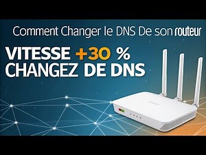 Comment changer le DNS de son routeur ? (OpenDNS & Google DNS) – Tutoriel FR