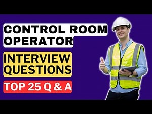 Control Room Operator Interview Questions and Answers | How to Pass the Interview
