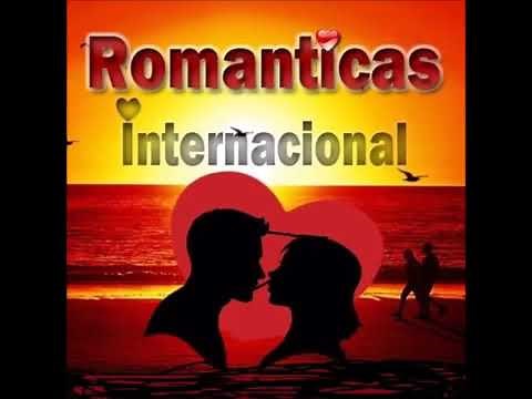 As Melhores Músicas Românticas Internacionais de Todos os Tempos