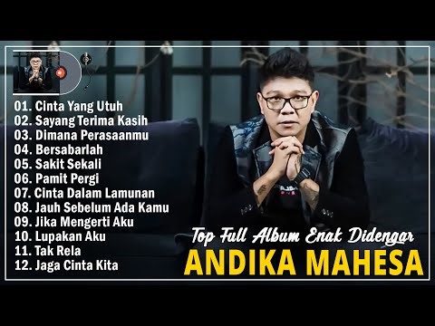 Cinta Yang Utuh, Sayang Terima Kasih - Andika Mahesa Full Album Terbaru 2025 Bikin Baper