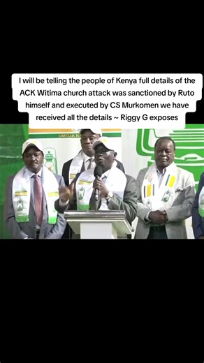 DCP party leader Riggy G to reveal the ACK Witima church attack full details #shujaahumphrey