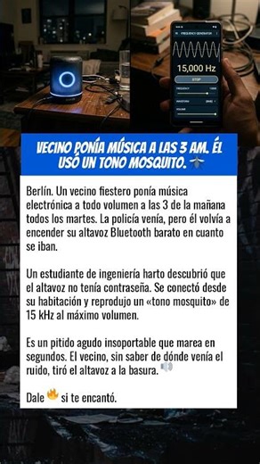 Vecino ponía música a las 3 AM. Él usó un tono mosquito. 🦟