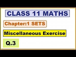 (Q.3) Miscellaneous Exercise Chapter:1 Sets | Ncert Maths Class 11 | Cbse