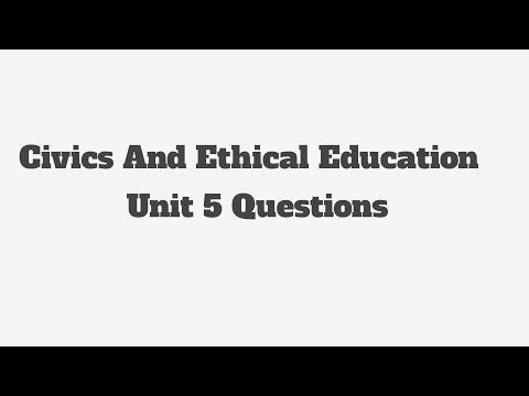 Civics and Ethical Education unit 5 Questions