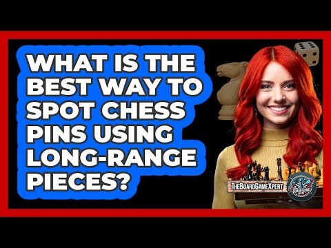 What Is The Best Way To Spot Chess Pins Using Long-range Pieces? - The Board Game Xpert