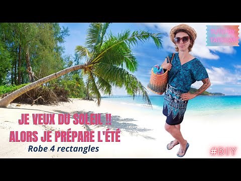 #17 TUTO COUTURE HYPER FACILE : LA ROBE 4 RECTANGLES (On prépare l'été) Débutantes compatible !