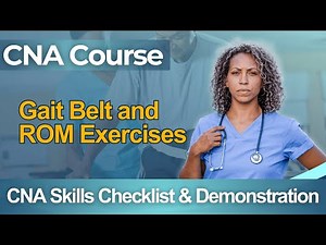 CNA Practice Test 2026 Certified Nursing Assistant - Full Course Gait Belt ROM Exercises