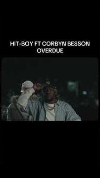 HIT-BOY FT CORBYN BESSON - OVERDUE