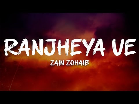 Zain Zohaib - Ranjheya Ve (Lyrics)