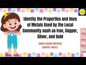 SCIENCE: Properties and Uses of Metals (Iron ,Copper ,Silver& Gold) #grade3 #science #quarter1