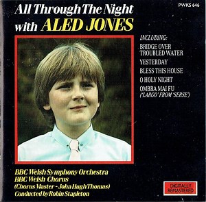 Aled Jones, BBC Welsh Symphony Orchestra, BBC Welsh Chorus, John Hugh Thomas, Robin Stapleton - All Through The Night