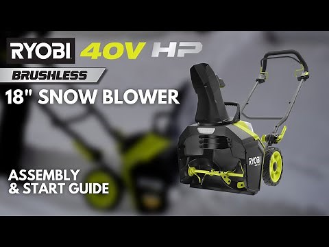 How-To: RYOBI 40V HP Brushless 18" Snow Blower Assembly & Start Guide