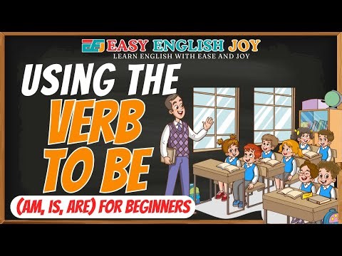Using the Verb to Be (am, is, are) for Beginners