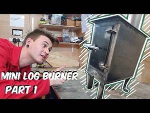 Making a Wood Burning Stove