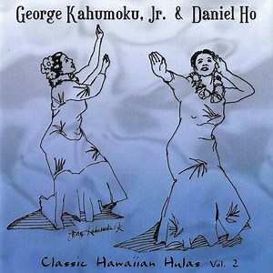 George Kahumoku, Jr., Daniel Ho - Classic Hawaiian Hulas Vol. 2