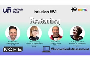 Innovation in Assessment - Ep1 - Inclusion | FE News