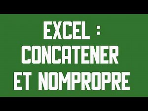 Concatener + Nompropre Formules Excel