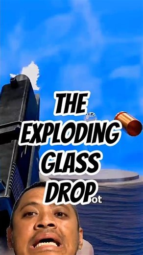 The Exploding Glass Drop