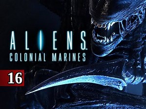 Aliens Colonial Marines Walkthrough - Part 16 [Mission 10] Derelict Reclaimed Let's Play Gameplay