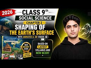Shaping Of The Earth's Surface class 9 Social science Chapter 2 New NCERT 2026-27 explanation