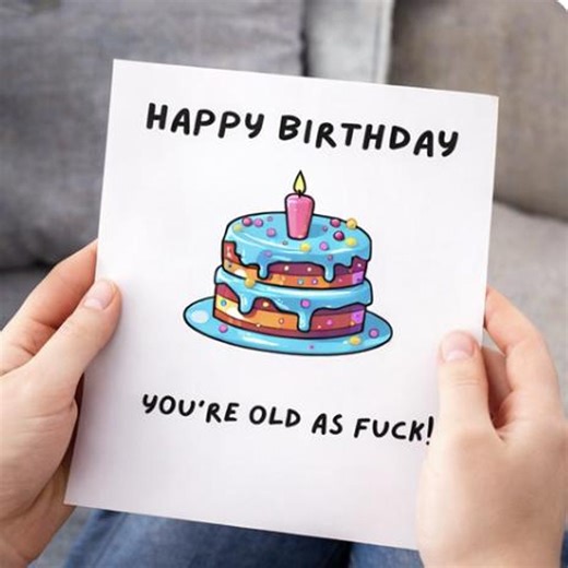 Funny Rude Birthday Card, Adult Humour, You’re Old as F*ck (digital Download) - Etsy
