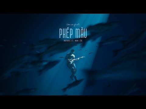 Chẳng phải phép màu vậy sao chúng ta gặp nhau? | Phép Màu (Đàn Cá Gỗ OST) - MAYDAYs, Minh Tốc
